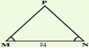 Triangle MNP. Angles M and N are congruent. Side MN is 24 units.